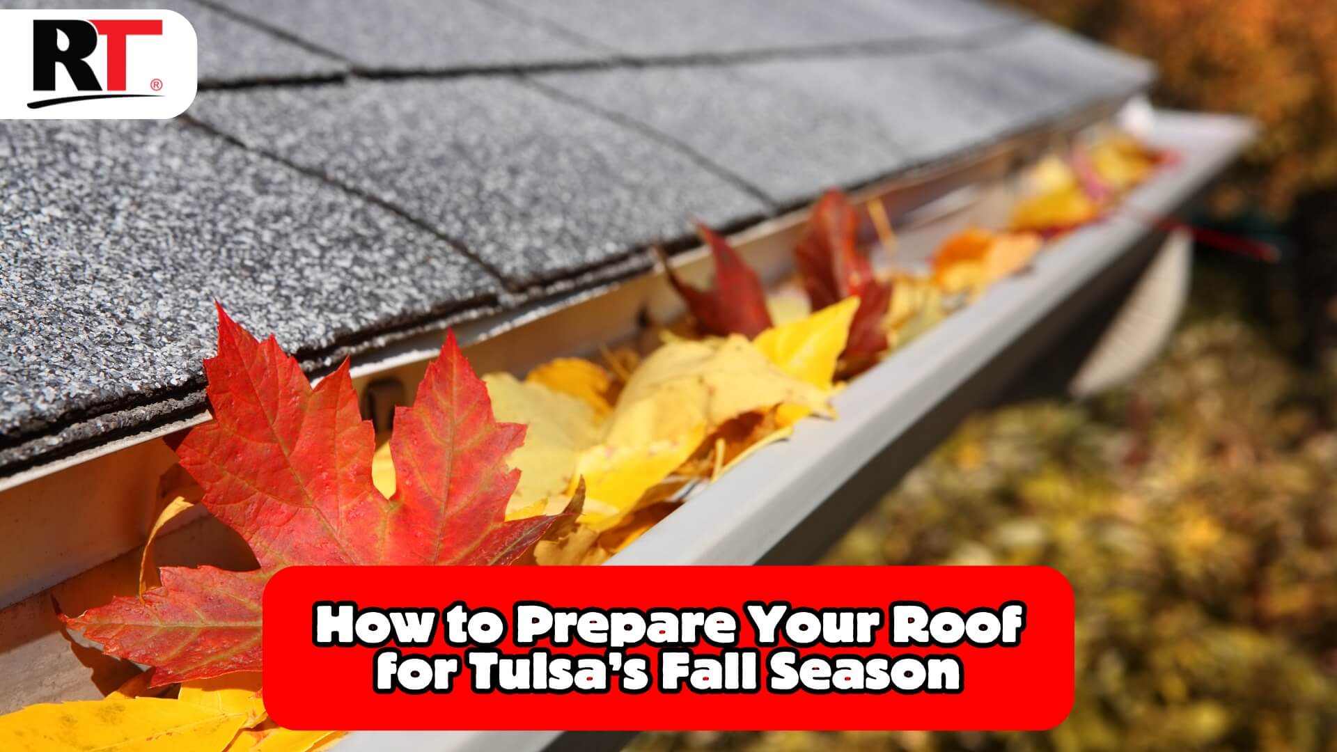 Fall Roof Maintenance Checklist for Tulsa Residents