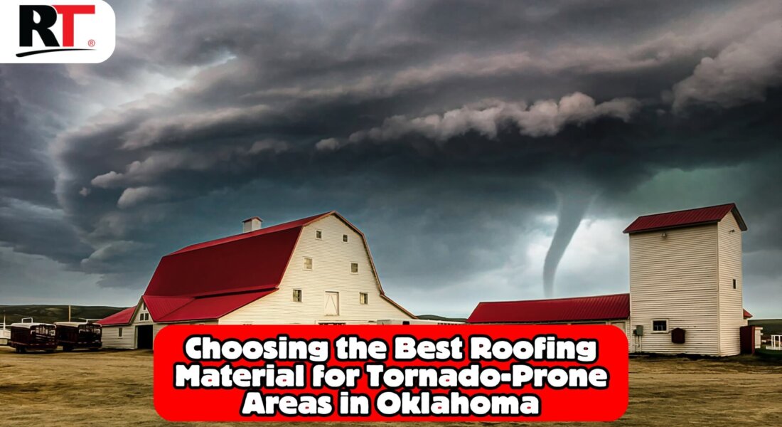 Top Oklahoma Roofing Materials For Tornado-Prone Areas