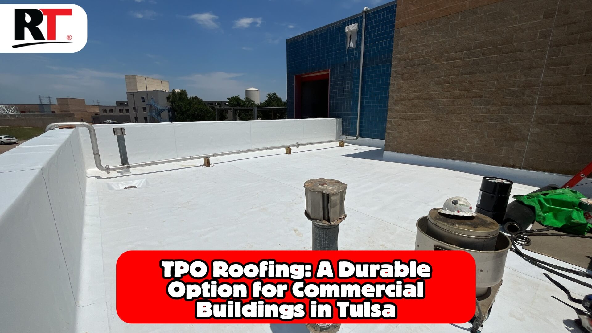 TPO Roofing Tulsa: The Best Choice for Commercial Durability