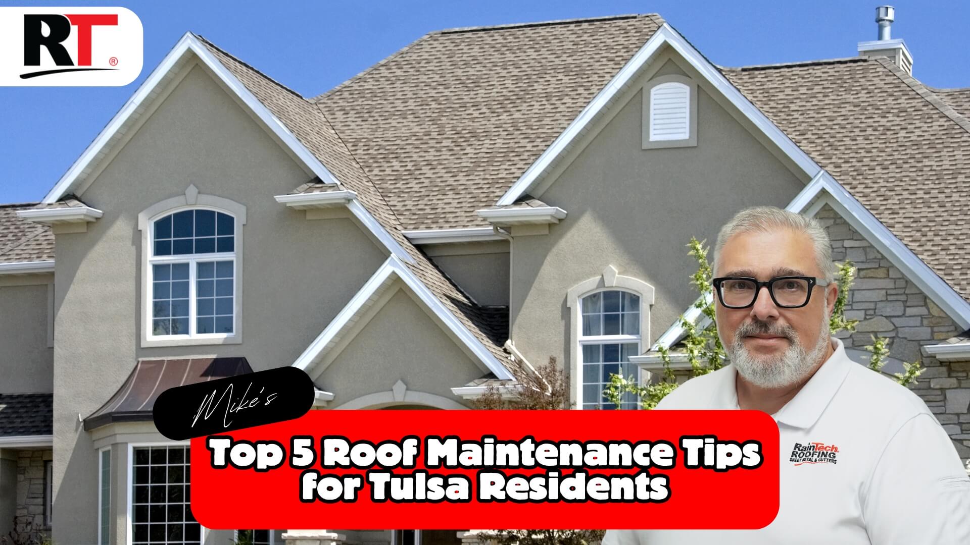 Expert Tulsa Roof Maintenance Tips from RainTech Roofing