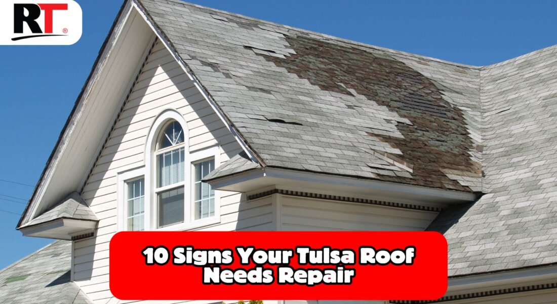 Tulsa Roof Repair: How To Spot Damage Before It Becomes A Bigger Problem