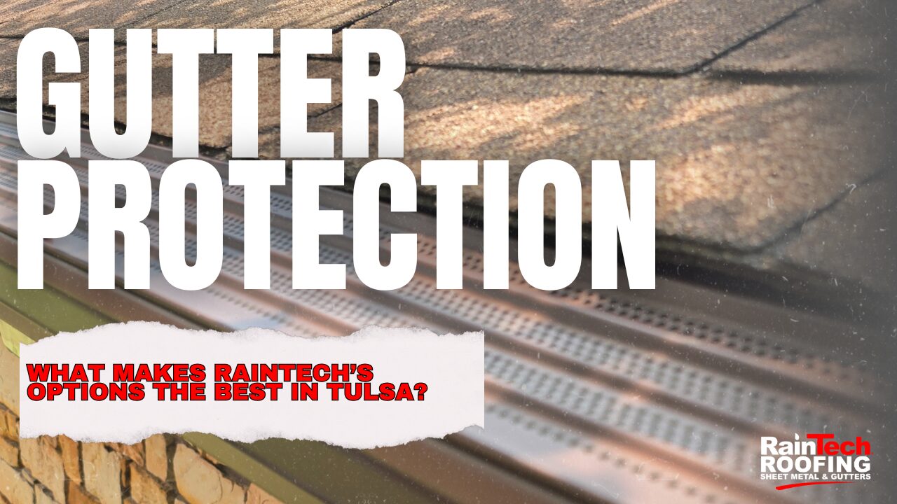 Gutter Protection in Tulsa, OK: Why Is Leaf Terminator the Best Option?