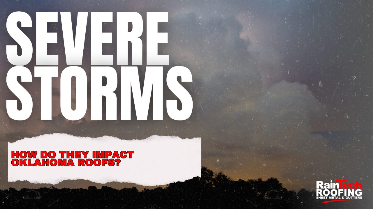 Roof Storm Damage: What Impact Does Oklahoma Severe Weather Have on Roofs?