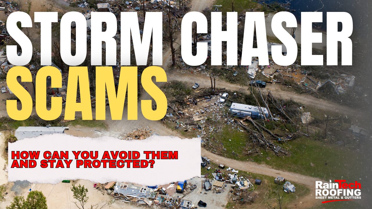 Spot and Stop Storm Chaser Roofing Scams Before It’s Too Late