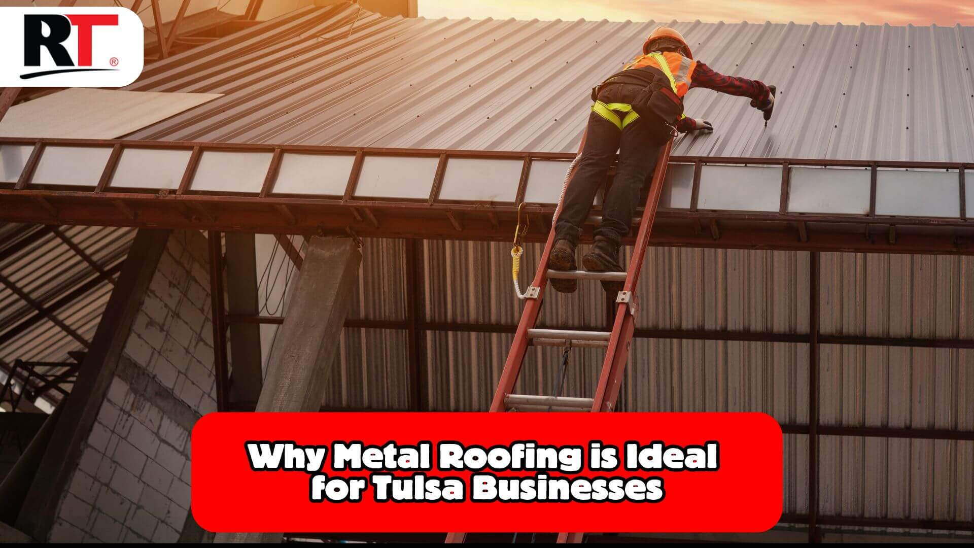 Metal Roofing Benefits for Tulsa Businesses: Strength, Savings, and Style