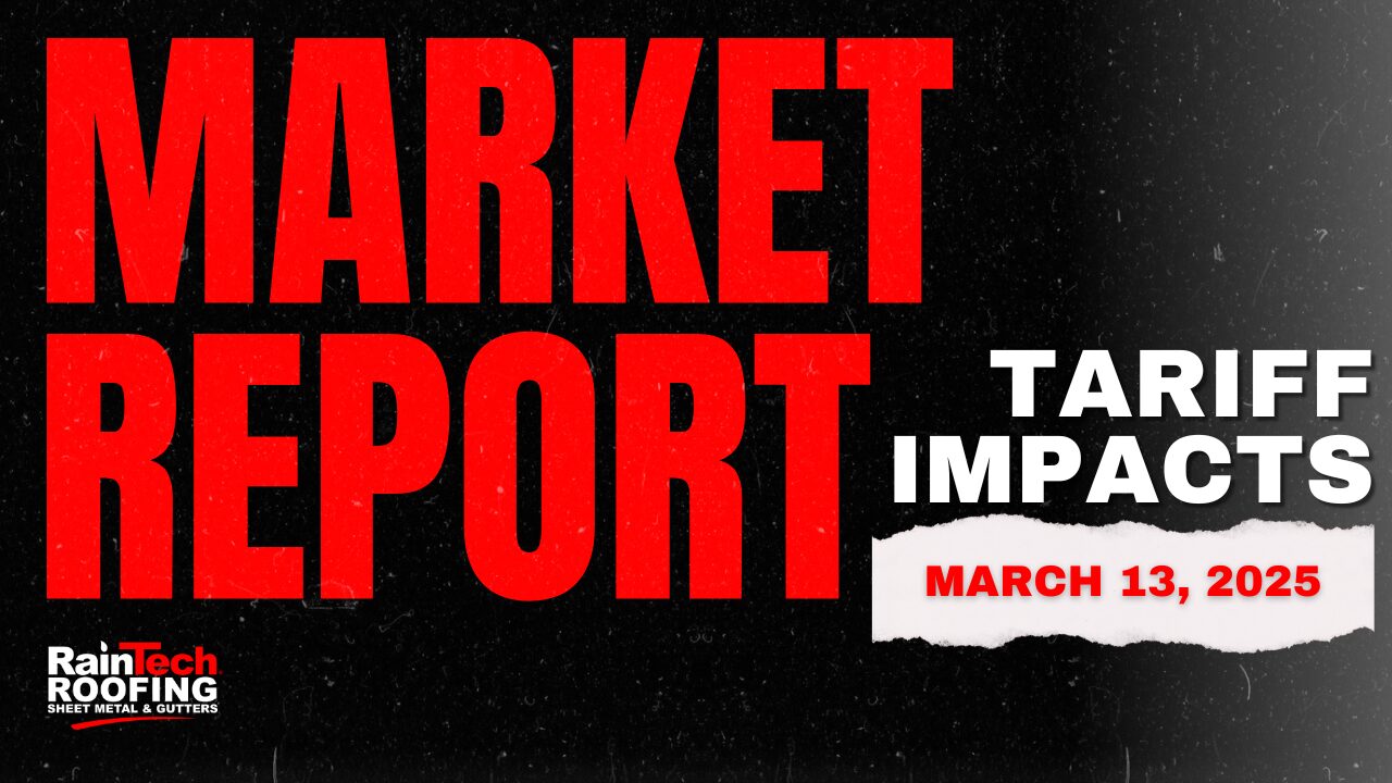 Market Report: The Impact of Tariffs on Metal Roofing Costs | March 13, 2025